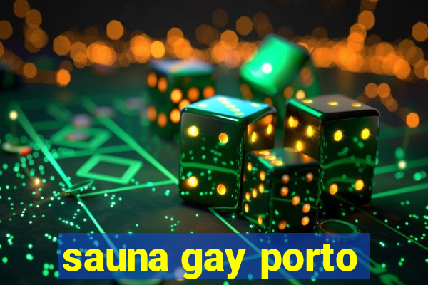 sauna gay porto