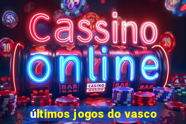 últimos jogos do vasco