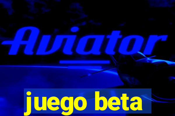 juego beta