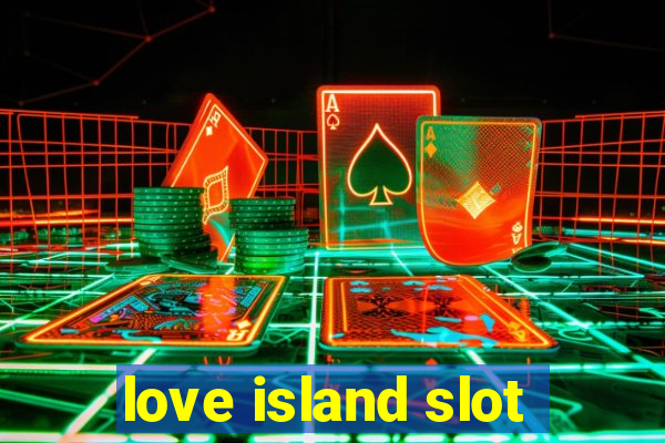 love island slot