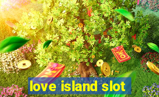 love island slot