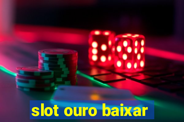 slot ouro baixar