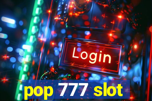 pop 777 slot