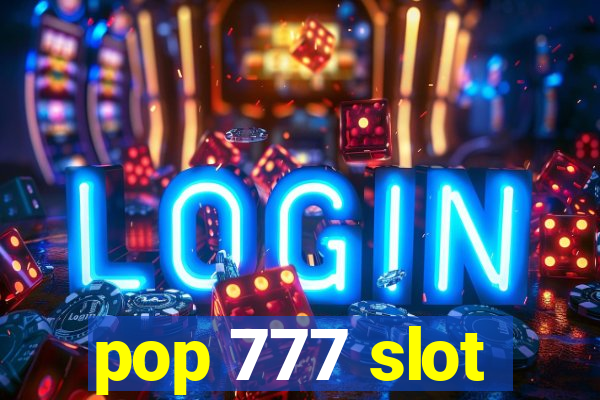 pop 777 slot