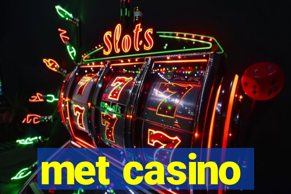 met casino