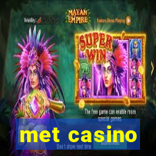 met casino