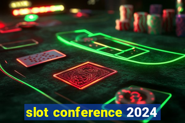 slot conference 2024