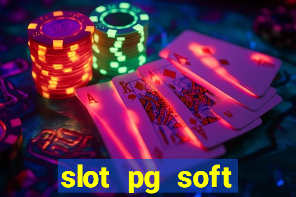 slot pg soft porcentagem gratuitos