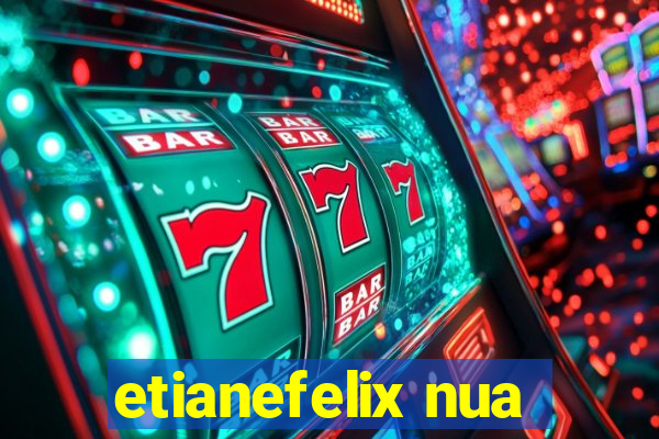 etianefelix nua