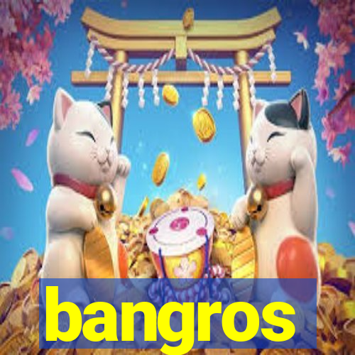 bangros