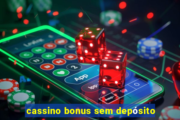 cassino bonus sem depósito