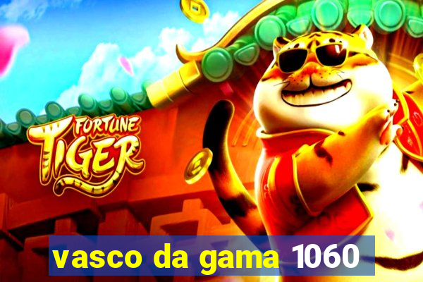 vasco da gama 1060