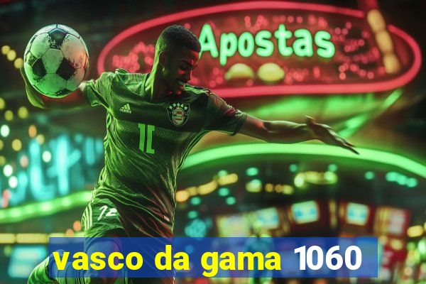 vasco da gama 1060