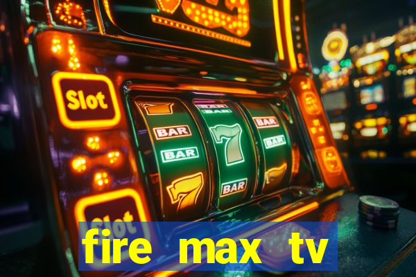 fire max tv futebol ao vivo 2023