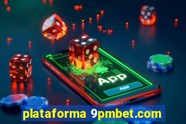 plataforma 9pmbet.com