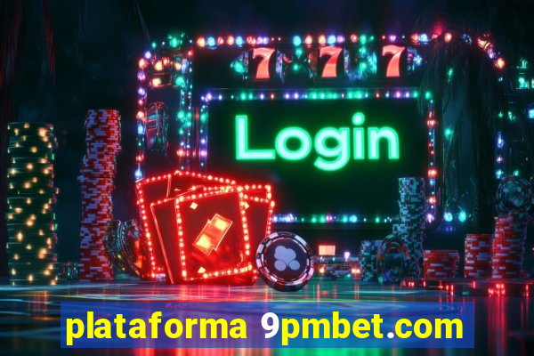 plataforma 9pmbet.com