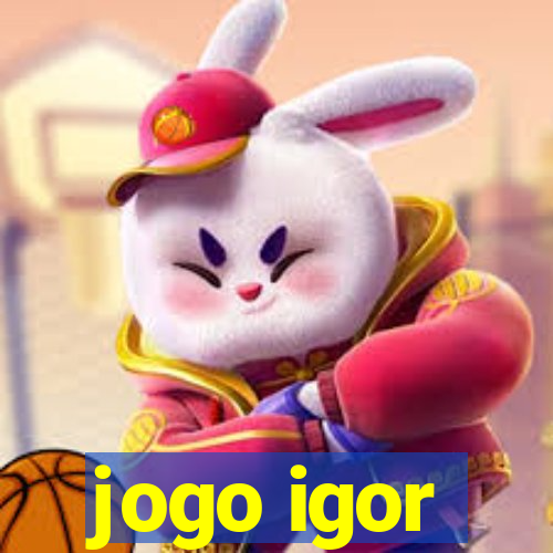 jogo igor