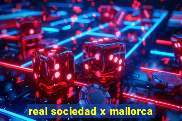 real sociedad x mallorca