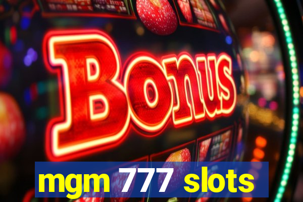 mgm 777 slots