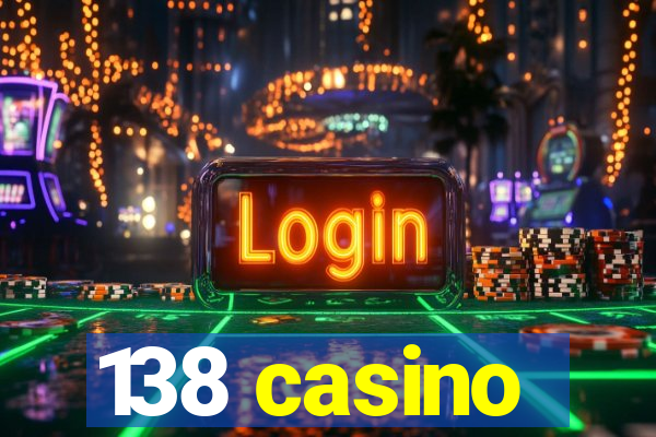 138 casino