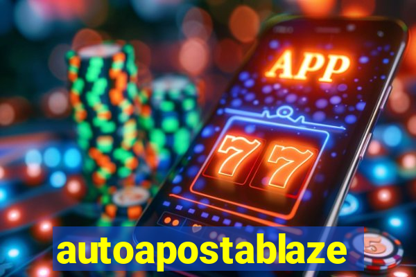 autoapostablaze