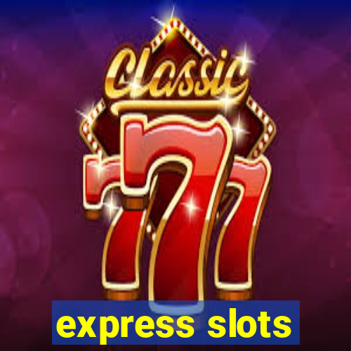 express slots