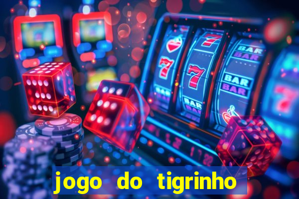 jogo do tigrinho fortune 777