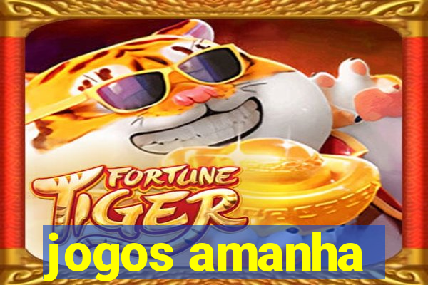 jogos amanha