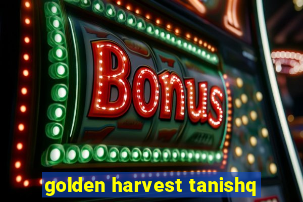 golden harvest tanishq