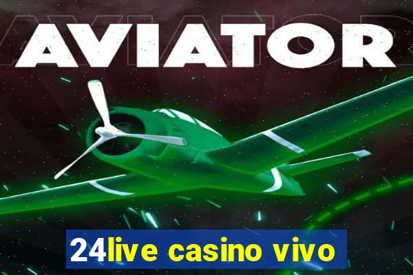 24live casino vivo