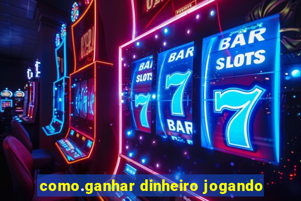 como.ganhar dinheiro jogando