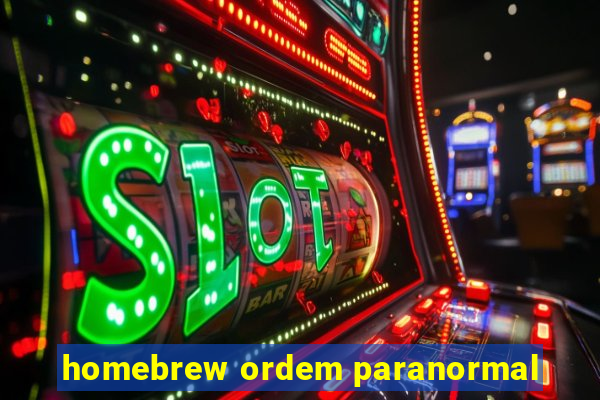 homebrew ordem paranormal