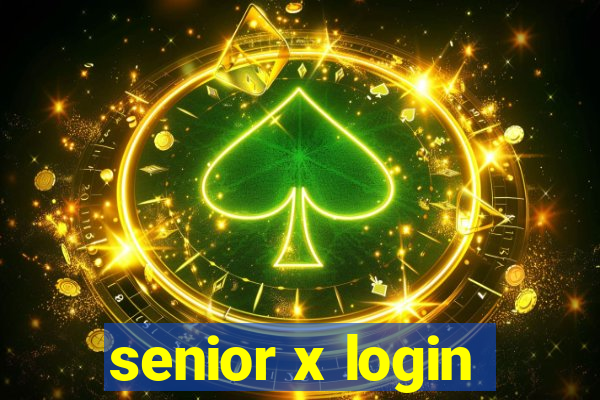 senior x login