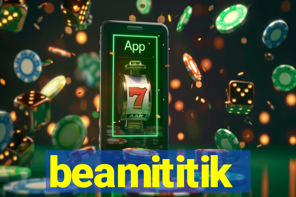 beamititik