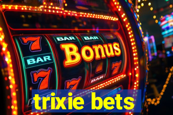 trixie bets