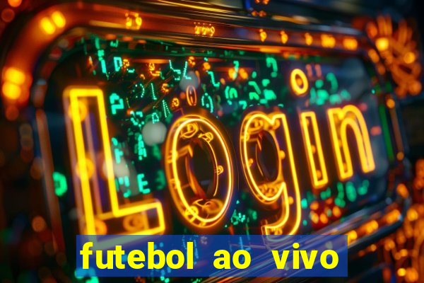 futebol ao vivo multi canais