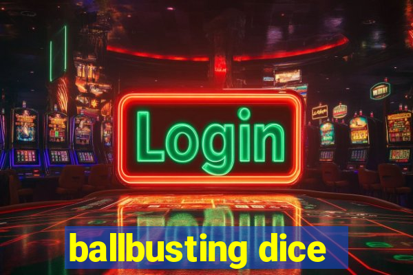 ballbusting dice