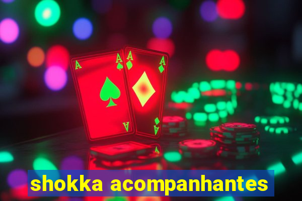 shokka acompanhantes