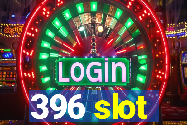 396 slot