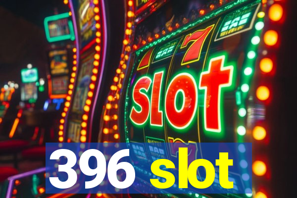 396 slot