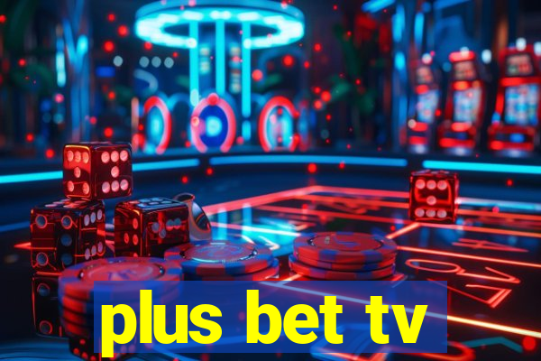 plus bet tv