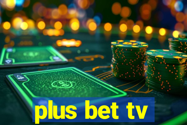 plus bet tv