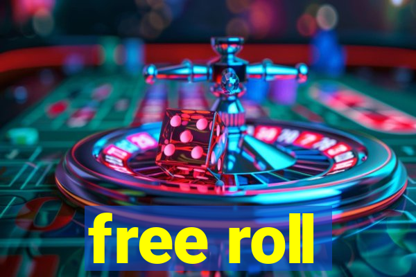 free roll