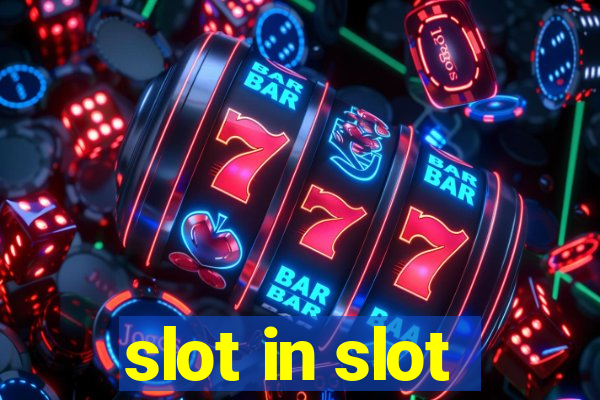 slot in slot