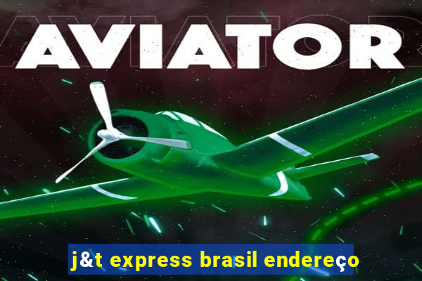 j&t express brasil endereço