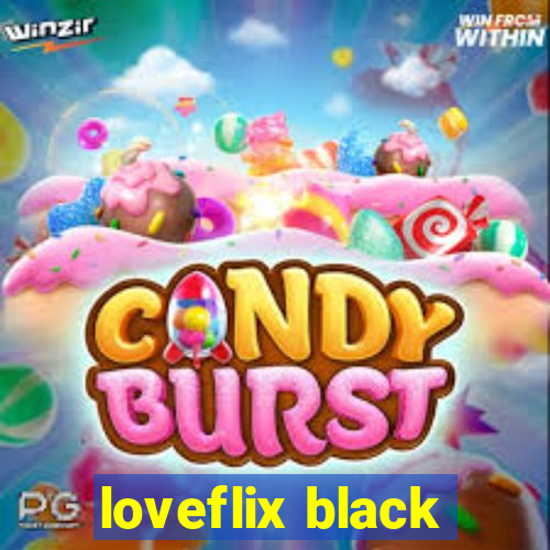 loveflix black