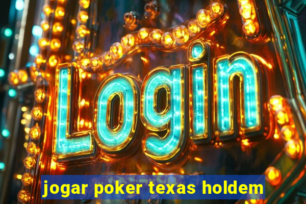 jogar poker texas holdem