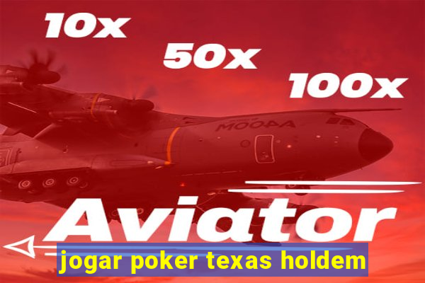 jogar poker texas holdem