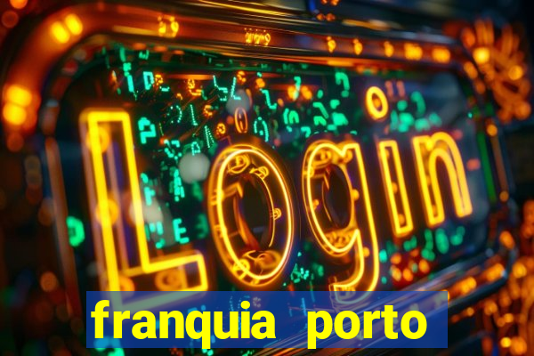 franquia porto seguro valor