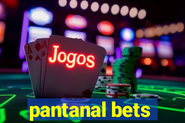 pantanal bets